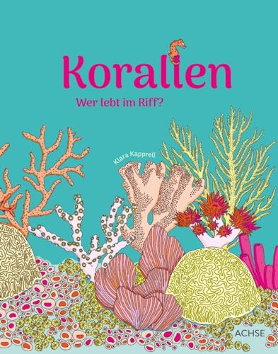 Korallen: Wer lebt im Riff? von Achse Verlag GmbH