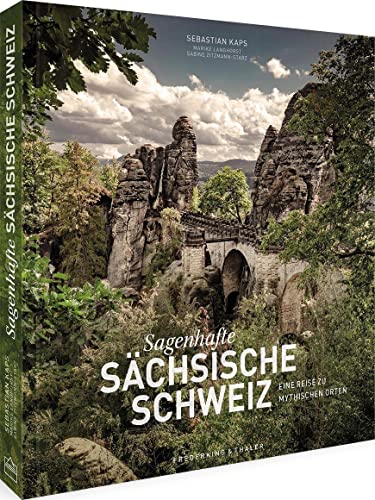 Bildband – Sagenhafte Sächsische Schweiz: Eine Reise zu mythischen Orten von Frederking u. Thaler