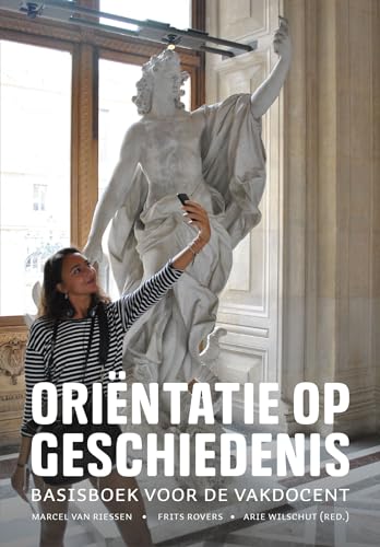 Oriëntatie op geschiedenis: basisboek voor de vakdocent von Uitgeverij Koninklijke Van Gorcum BV