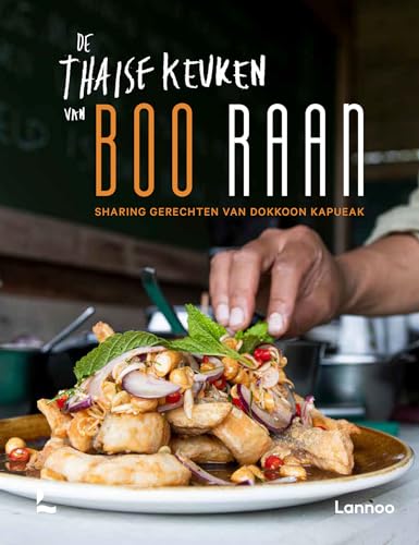 De Thaise keuken van Boo Raan: sharing gerechten van Dokkoon Kapueak von Lannoo