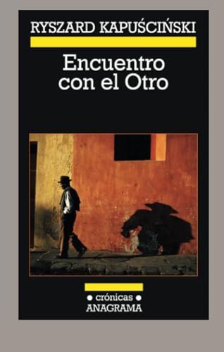 Encuentro con el otro (Crónicas, Band 80) von Editorial Anagrama S.A.