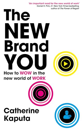The New Brand You: How to Wow in the New World of Work von John Murray Business
