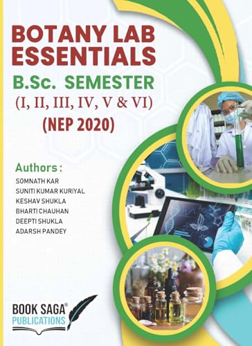 BOTANY LAB ESSENTIALS B.Sc. SEMESTER - I, II, III, IV, V & VI (NEP 2020) von Book Saga Publications