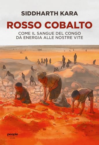 Rosso cobalto. Come il sangue del Congo alimenta le nostre vite (Storie) von People