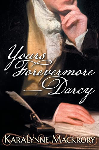 Yours Forevermore, Darcy (Falling for Mr Darcy Series)