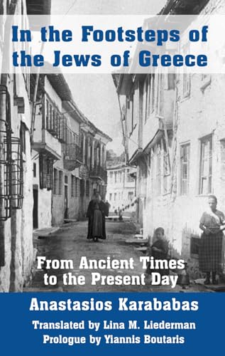 In the Footsteps of the Jews of Greece: From Ancient Times to the Present Day