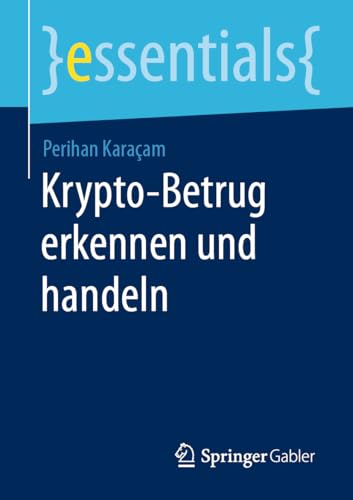 Krypto-Betrug erkennen und handeln (essentials) von Springer Gabler
