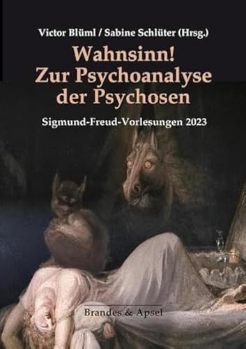 Wahnsinn! Zur Psychoanalyse der Psychosen: Sigmund-Freud-Vorlesungen 2023 von Brandes & Apsel