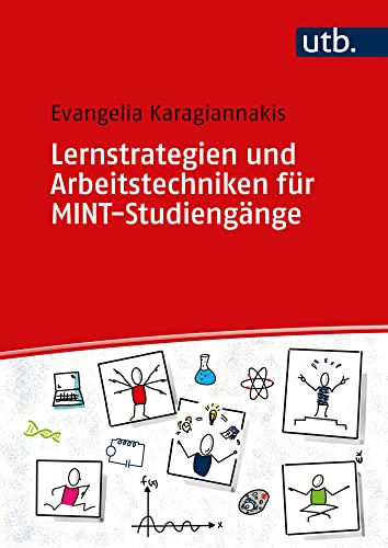 Lernstrategien und Arbeitstechniken für MINT-Studiengänge: Ein Lehr- und Übungsbuch von UTB GmbH