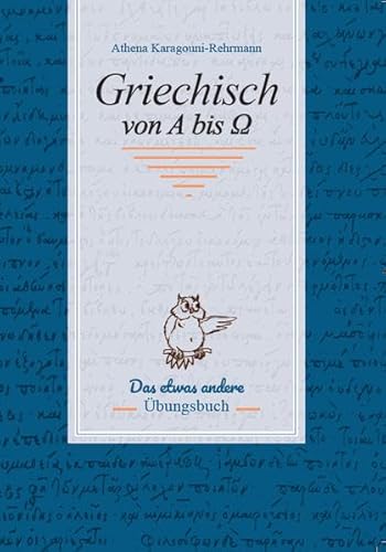 Griechisch von A bis Ω: Das etwas andere Übungsbuch von Jenior Verlag Winfried