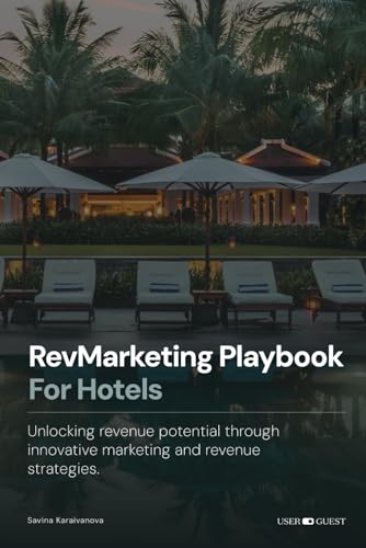 RevMarketing Playbook For Hotels: Unlocking revenue potential through innovative marketing and revenue strategies. von Independently published