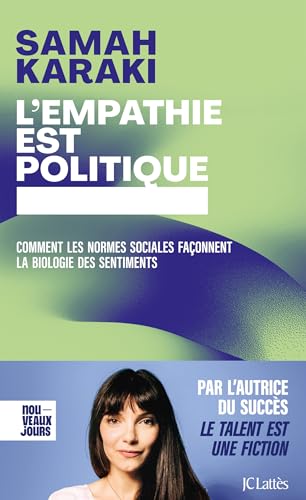 L'empathie est politique: Comment les normes sociales façonnent la biologie des sentiments von LATTES