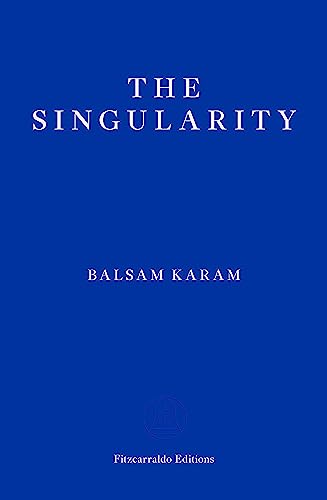 Singluarity: Balsam Karam von Fitzcarraldo Editions