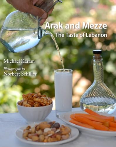 Arak and Mezze: The Taste of Lebanon von Saqi Books - Saqi Books