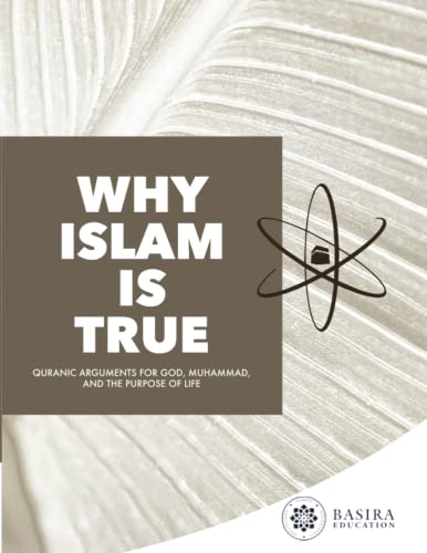 Why Islam Is True: Quranic Arguments For God, Muhammad, and The Purpose of Life von Independently published