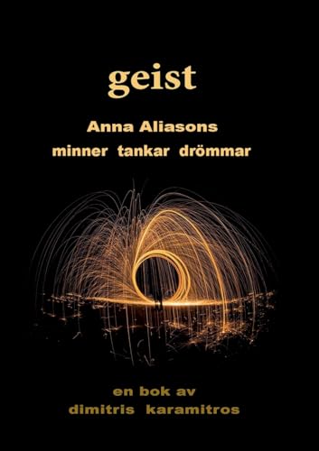 geist: Anna Aliasons minnen tankar drömmar von BoD – Books on Demand – Schweden