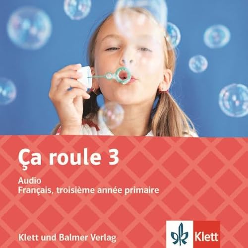 Ça roule 3: Audio-CD (Hörtexte und Lieder sowie Vertonung der Lesetexte und Sprachsupporte)