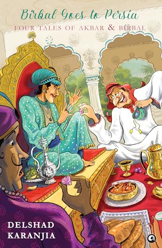 Birbal Goes to Persia: Four Tales of Akbar and Birbal von Aleph Book Company