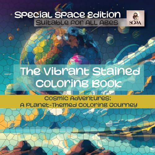 The Vibrant Stained Coloring Book: Cosmic Adventures: A Planet-Themed Coloring Journey (Stained Glass World Adventures)