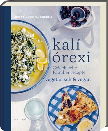 kalí órexi: Griechische Familienrezepte Vegetarisch und Vegan - Authentische Genüsse aus der Mittelmeer-Küche - Traditionelle Aromen neu interpretiert! kalí órexi: Griechische Familienrezepte Vegetarisch und Vegan - Authentische Genüsse aus der Mittelmeer-Küche - Traditionelle Aromen neu interpretiert!