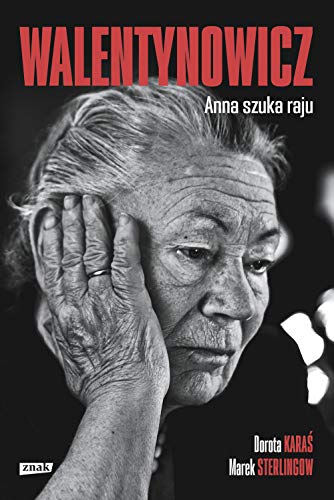 Walentynowicz: Anna szuka raju