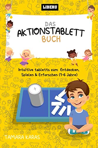 Das Aktionstablett-Buch: Intuitive Tabletts zum Entdecken, Spielen & Erforschen (1-6 Jahre)