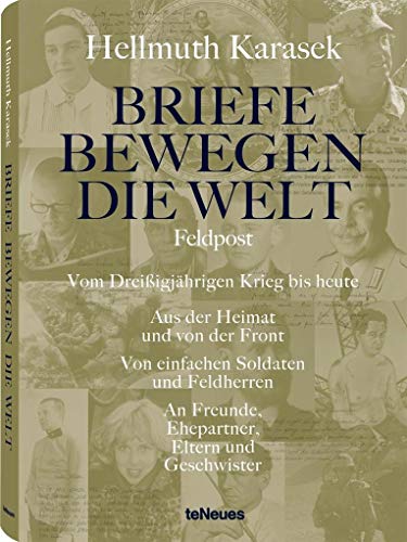 Briefe bewegen die Welt, Bd 6: Vom Dreißigjährigen Krieg bis heute. Aus der Heimat und von der Front. Von einfachen Soldaten und Feldherren. An ... Eltern und Geschwister (Photographer)