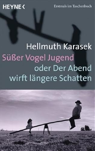 Süßer Vogel Jugend oder Der Abend wirft längere Schatten Süßer Vogel Jugend oder Der Abend wirft längere Schatten
