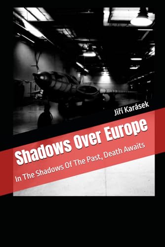 Shadows Over Europe: In The Shadows Of The Past, Death Awaits von Independently published