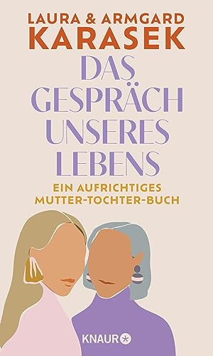 Das Gespräch unseres Lebens: Ein aufrichtiges Mutter-Tochter-Buch | Zwei prominente Frauen über Familie, Liebe, Freundschaft und Verlust von Droemer Knaur*