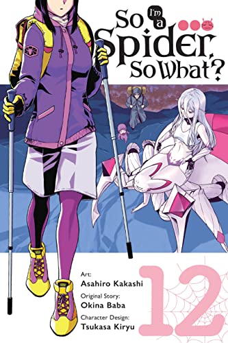 So I'm a Spider, So What?, Vol. 12 (manga): Volume 12 (SO IM A SPIDER SO WHAT GN)