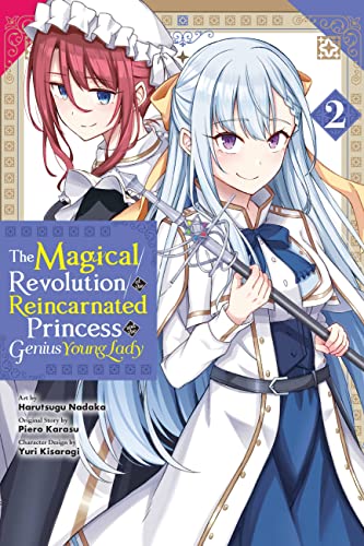 The Magical Revolution of the Reincarnated Princess and the Genius Young Lady, Vol. 2 (manga) (MAGICAL REVOLUTION REINCARNATED PRINCESS & LADY GN) von Yen Press