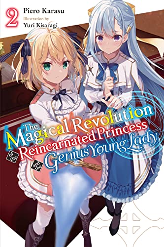 The Magical Revolution of the Reincarnated Princess and the Genius Young Lady, Vol. 2 (novel) (MAGICAL REVOLUTION REINCARNATED PRINCESS GENIUS NOVEL SC, Band 2) von Yen Press