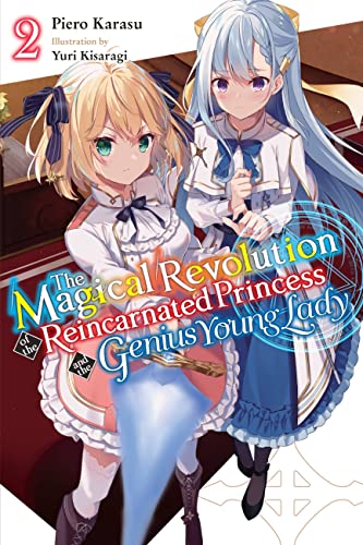The Magical Revolution of the Reincarnated Princess and the Genius Young Lady, Vol. 2 (novel): Volume 2 (MAGICAL REVOLUTION REINCARNATED PRINCESS GENIUS NOVEL SC, Band 2) von Yen Press