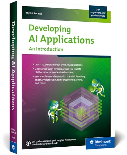 Developing AI Applications: An Introduction von Rheinwerk Computing