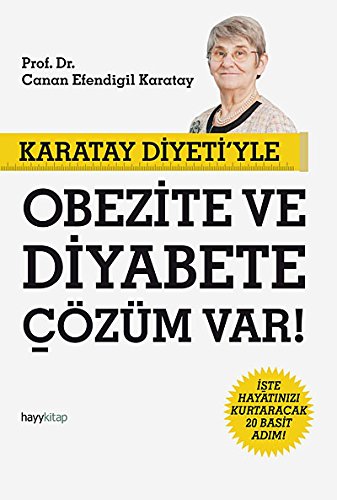 Karatay Diyetiyle Obezite ve Diyabete Cözüm Var!: Iste Hayatinizi Kurtaracak 20 Basit Adim von Masmana
