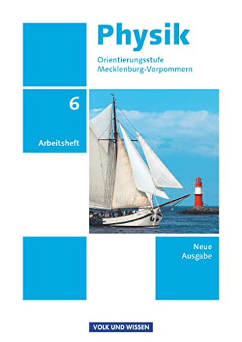 Physik - Ausgabe Volk und Wissen - Orientierungsstufe Mecklenburg-Vorpommern - Neue Ausgabe - 6. Schuljahr: Arbeitsheft