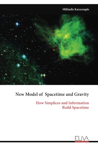 New Model of Spacetime and Gravity: How Simplices and Information Build Spacetime von Eliva Press