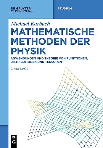 Mathematische Methoden der Physik: Anwendungen und Theorie von Funktionen, Distributionen und Tensoren (De Gruyter Studium) von De Gruyter Oldenbourg
