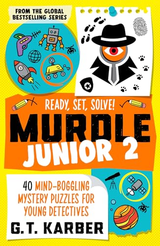 Murdle Junior 2: Ready, Set, Solve!: 40 Mind-Boggling Mystery Puzzles for Young Detectives Murdle Junior 2: Ready, Set, Solve!: 40 Mind-Boggling Mystery Puzzles for Young Detectives von Souvenir Press