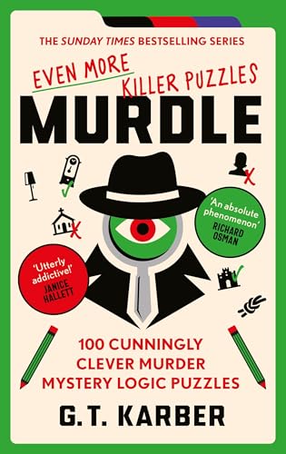 Murdle: Even More Killer Puzzles: THE SUNDAY TIMES BESTSELLING SERIES: 100 Cunningly Clever Murder Mystery Logic Puzzles (Book 3) (Murdle Puzzle Series)