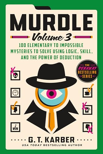 Murdle: Volume 3: 100 Elementary to Impossible Mysteries to Solve Using Logic, Skill, and the Power of Deduction (Murdle, 3, Band 3)
