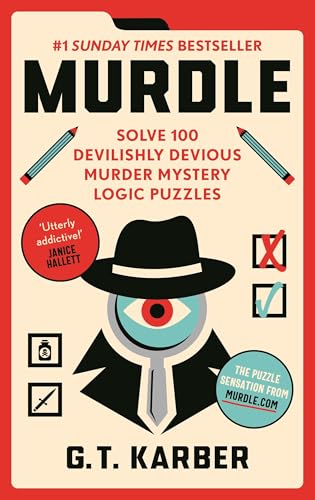 Murdle: #1 SUNDAY TIMES BESTSELLER: Solve 100 Devilishly Devious Murder Mystery Logic Puzzles (Murdle Puzzle Series)