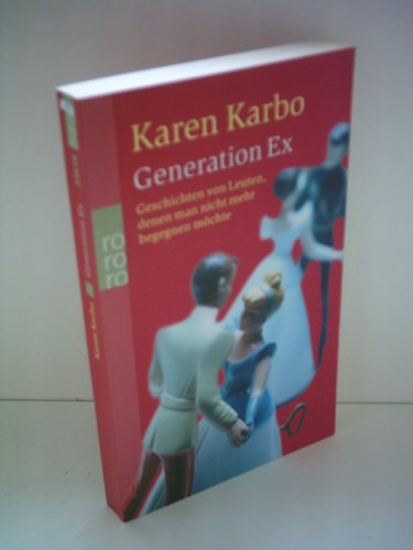 Generation Ex.: Geschichten von Leuten, denen man nicht mehr begegnen möchte von Rowohlt Taschenbuch