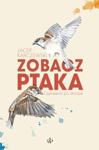 Zobacz ptaka Opowieści po drodze von Poznańskie