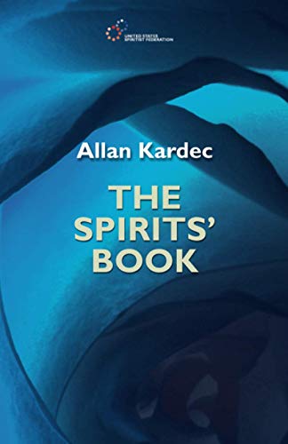 The Spirits' Book: The Principles of Spiritism (Spiritist Codification) von United States Spiritist Council