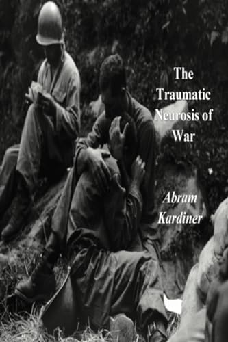The Traumatic Neuroses of War