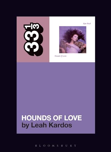 Kate Bush's Hounds Of Love (33 1/3) von Bloomsbury Academic
