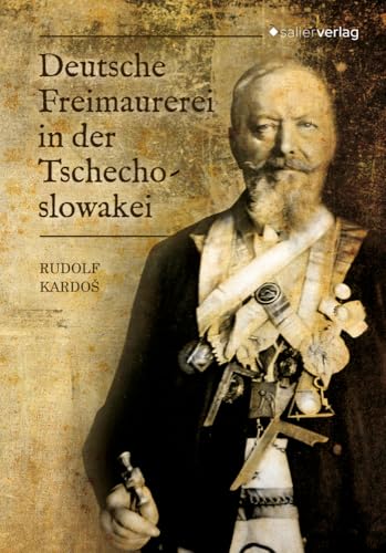 Deutsche Freimaurerei in der Tschechoslowakei Deutsche Freimaurerei in der Tschechoslowakei von Salier Verlag