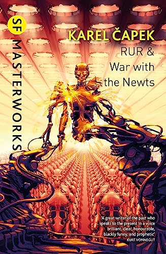 RUR & War with the Newts: Karel Capek (S.F. Masterworks) von Gateway